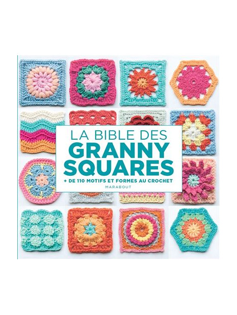 Photo de couverture du livre : La bible des granny squares