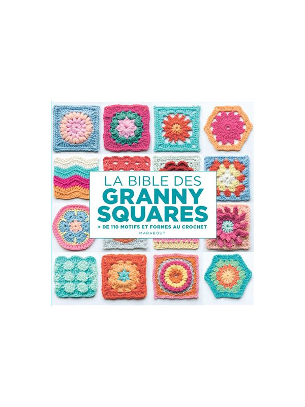 Photo de couverture du livre : La bible des granny squares